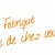 Fabriqué près de chez vous en Arize-Lèze