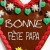 Dimanche ce sera la fête des pères