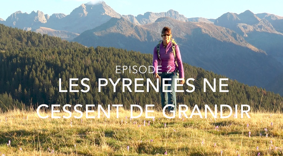Les Pyrénées ne cessent de grandir !