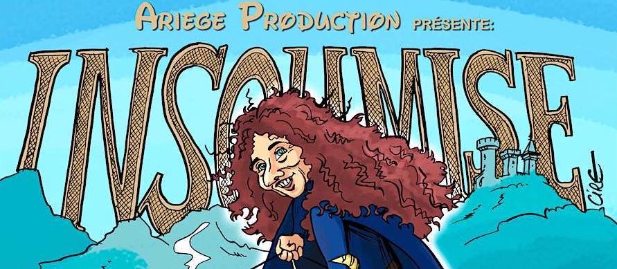 Ariège Production présente « Bénédicte l’Insoumise »