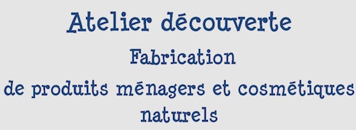 Ax-les-Thermes, Atelier de fabrication de produits naturels « Les astuces de Zaza » – 14 octobre