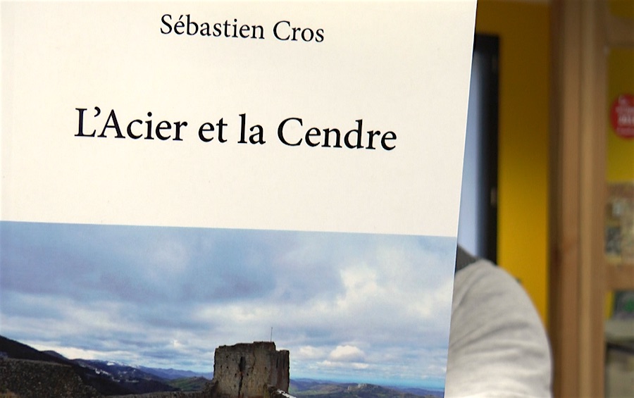 L’invité de la semaine : Sébastien Cros, écrivain – l’Acier et la Cendre