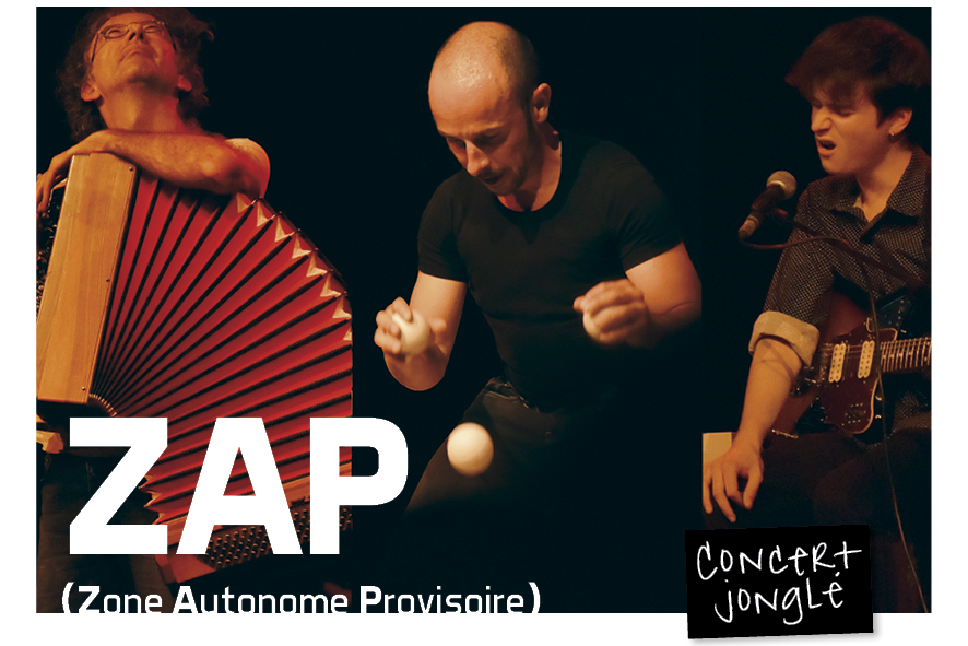 Castelnau-Durban : Concert jonglé avec ZAP Zone Autonome Provisoire – 6 avril